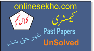 Class 9th Chemistry Past Paper – Unsolved