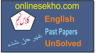 Class 9th English Past Paper – Unsolved